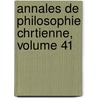 Annales de Philosophie Chrtienne, Volume 41 door Onbekend