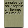 Annales de Philosophie Chrtienne, Volume 53 door Onbekend