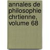 Annales de Philosophie Chrtienne, Volume 68 door Onbekend