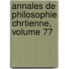 Annales de Philosophie Chrtienne, Volume 77 by Unknown