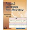 Antepartal and Intrapartal Fetal Monitoring by Michelle Murray