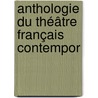 Anthologie Du Théâtre Français Contempor door Georges Pellissier