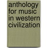 Anthology For Music In Western Civilization by Timothy Roden