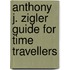 Anthony J. Zigler Guide For Time Travellers