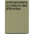Anthropométrie Où Mesure Des Différentes