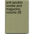 Anti-Jacobin Review and Magazine, Volume 28