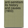 Anti-Semitism Its History And Causes (1903) by Bernard Lazare