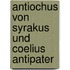 Antiochus Von Syrakus Und Coelius Antipater
