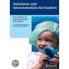 Anästhesie und Intensivmedizin bei Kindern door Onbekend