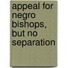 Appeal for Negro Bishops, But No Separation door John Wesley Edward Bowen