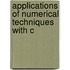 Applications Of Numerical Techniques With C