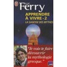 Apprendre a vivre 2 - La sagesse des mythes door Luc Ferry