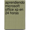 Aprendiendo Microsoft Office Xp En 24 Horas by Greg Perry