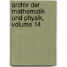 Archiv Der Mathematik Und Physik, Volume 14 door Onbekend