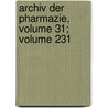Archiv Der Pharmazie, Volume 31; Volume 231 door Wiley Interscience