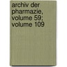 Archiv Der Pharmazie, Volume 59; Volume 109 door Wiley Interscience