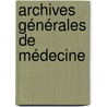 Archives Générales De Médecine door Onbekend