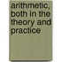 Arithmetic, Both in the Theory and Practice