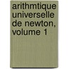 Arithmtique Universelle de Newton, Volume 1 door Sir Isaac Newton