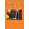 Arizona Getaways for the Incurably Romantic door Pamela Swartz