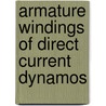 Armature Windings Of Direct Current Dynamos door Francis B. De Gress