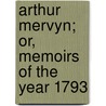 Arthur Mervyn; Or, Memoirs Of The Year 1793 door Charles Brockden Brown