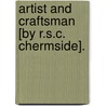 Artist And Craftsman [By R.S.C. Chermside]. door Richard Seymour C. Chermside
