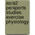As/A2 Pe/Sports Studies Exercise Physiology