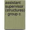 Assistant Supervisor (Structures) - Group C by Unknown