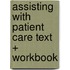 Assisting With Patient Care Text + Workbook