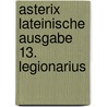 Asterix Lateinische Ausgabe 13. Legionarius door René Goscinny