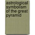 Astrological Symbolism Of The Great Pyramid