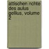 Attischen Nchte Des Aulus Gellius, Volume 2
