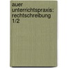 Auer Unterrichtspraxis: Rechtschreibung 1/2 by Stefanie Aufmuth