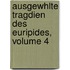 Ausgewhlte Tragdien Des Euripides, Volume 4