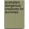 Australia's Dangerous Creatures for Dummies door Peg Gill