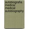 Autobiografia medica/ Medical Autobiography door Damian Tabarovsky