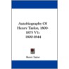 Autobiography of Henry Taylor, 1800-1875 V1 by Sir Henry Taylor