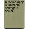 Autobiography of Nathaniel Southgate Shaler door Nathaniel Southgate Shaler