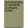Autobiography of Nathaniel Southgate Shaler by Nathaniel Southgate Shaler