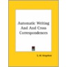 Automatic Writing and Cross Correspondences door S.M. Kingsford