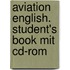 Aviation English. Student's Book Mit Cd-rom