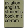 Aviation English. Student's Book Mit Cd-rom by Henry Emery