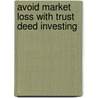 Avoid Market Loss with Trust Deed Investing door Casimir J. Domaszewicz