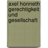 Axel Honneth Gerechtigkeit und Gesellschaft door Onbekend