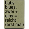 Baby Blues. Zwei + Eins = reicht (erst mal) by Rick Kirkman