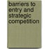 Barriers to Entry and Strategic Competition