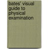 Bates' Visual Guide To Physical Examination door Lynn S. Bickley