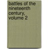 Battles Of The Nineteenth Century, Volume 2 door Arthur Griffiths