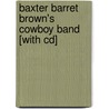 Baxter Barret Brown's Cowboy Band [with Cd] door Tim McKenzie